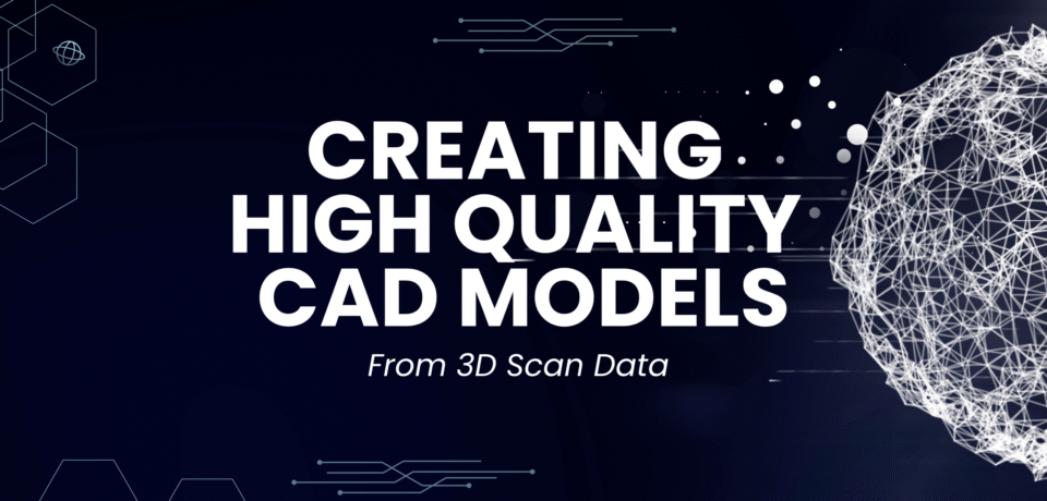 CAD Model from 3D Scan Data Blog